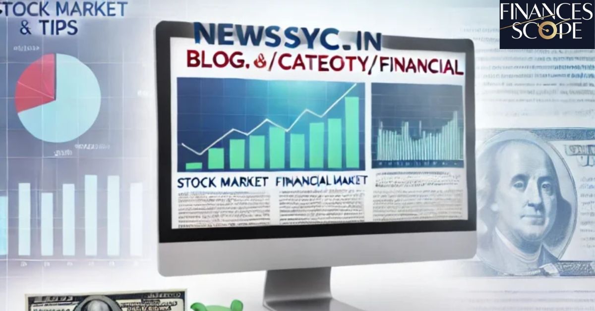 Financial Wisdom: Exploring Newssyc.in/Blog/Category/Financial