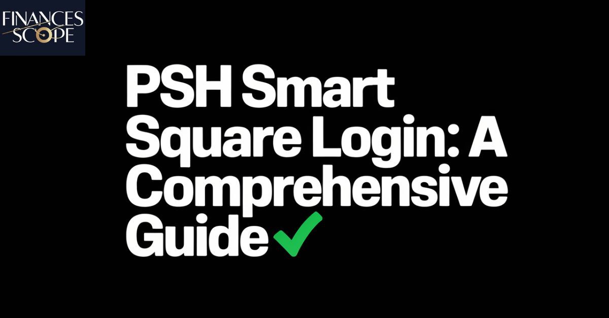 PSH Smart Square Login A Comprehensive Guide