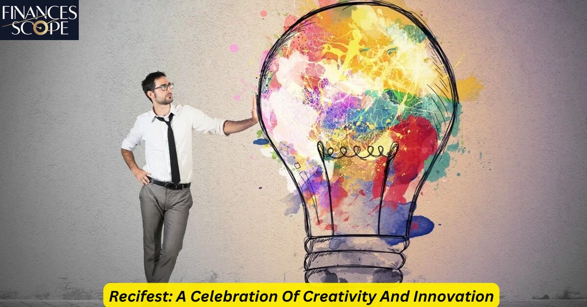 Recifest: A Celebration Of Creativity And Innovation