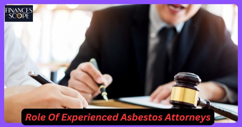 Role Of Experienced Asbestos Attorneys