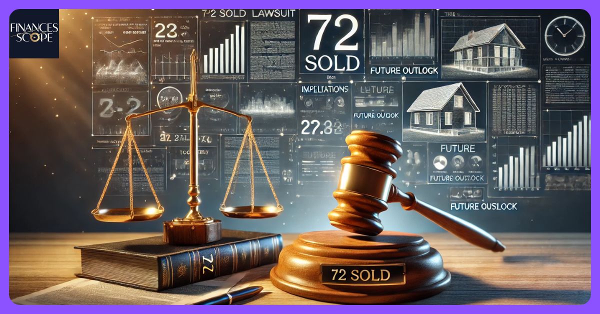 Understanding The 72 Sold Lawsuit: Key Issues And Implications Explained