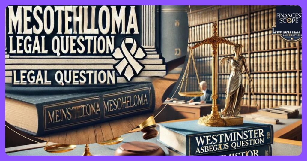 Westminster Mesothelioma Legal Questions