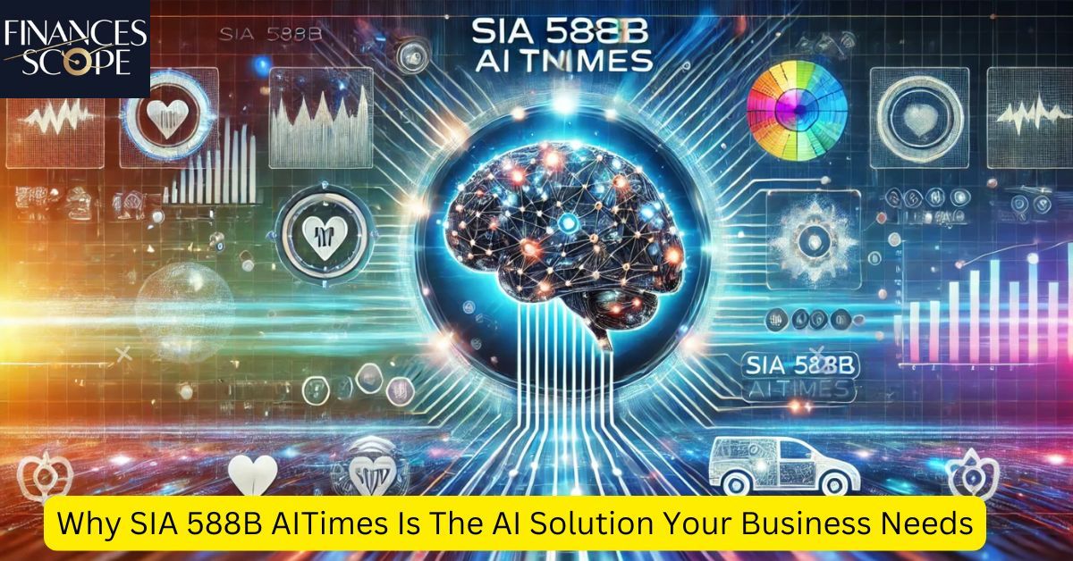 Why SIA 588B AITimes Is The AI Solution Your Business Needs?